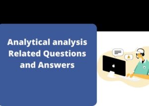 Read more about the article Analytical analysis Related Questions and Answers