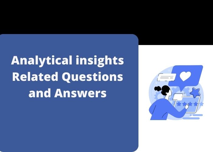 Analytical insights Related Questions and Answers