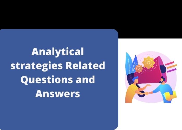 Analytical strategies Related Questions and Answers