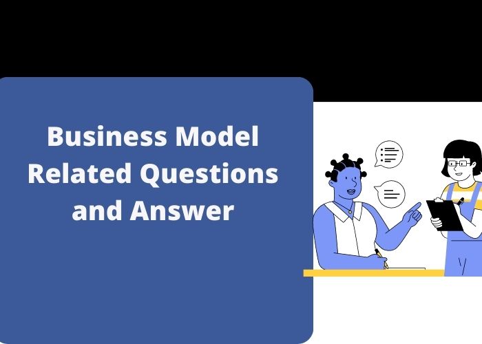 Business Model Related Questions and Answer