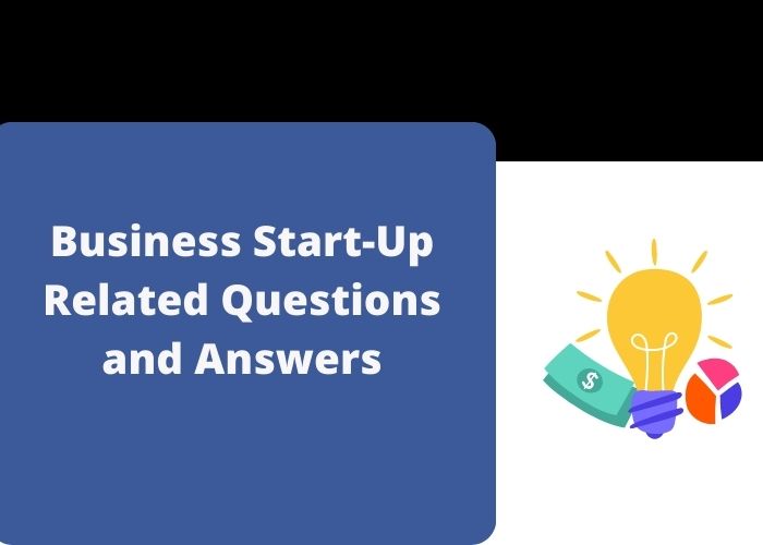 Read more about the article Business StartUp Related Questions and Answers