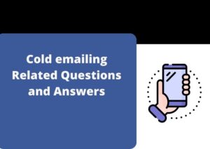 Cold emailing Related Questions and Answers