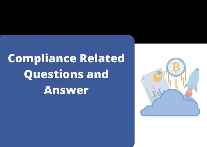 Compliance Related Questions and Answer