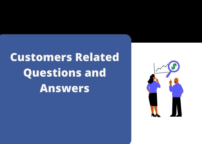 Customers Related Questions and Answers