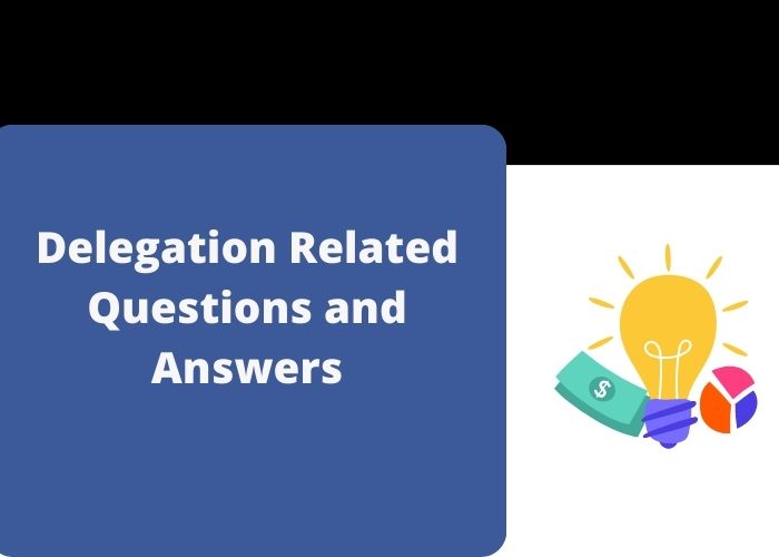 Delegation Related Questions and Answers