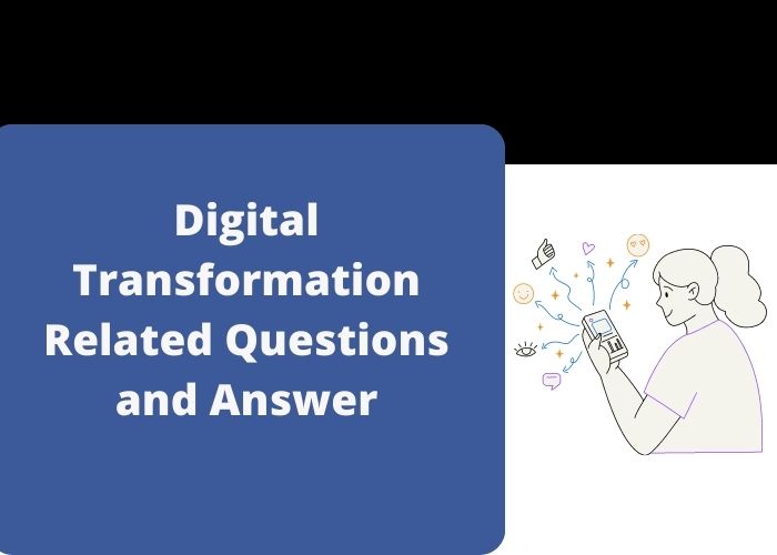 Digital Transformation Related Questions and Answer
