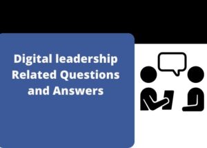 Read more about the article Digital leadership Related Questions and Answers