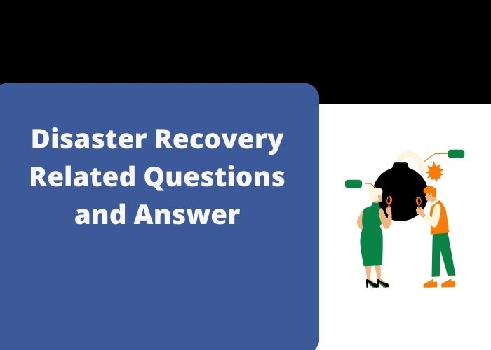 Disaster Recovery Related Questions and Answer