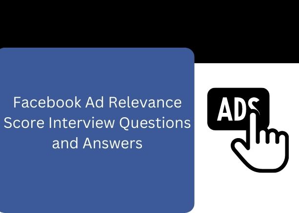 Facebook Ad Relevance Score Interview Questions and Answers