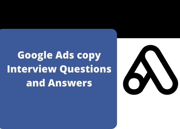 Google Ads copy Interview Questions and Answers