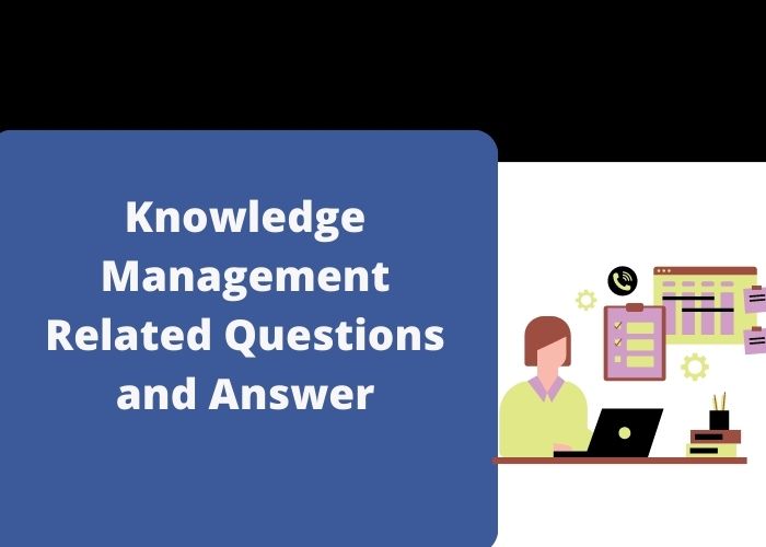 Knowledge Management Related Questions and Answer