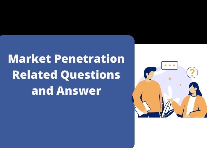 Market Penetration Related Questions and Answer