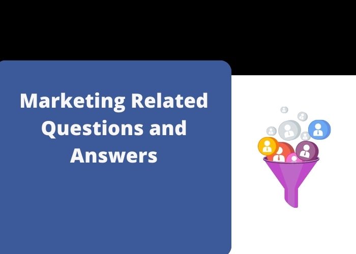 Marketing Related Questions and Answers
