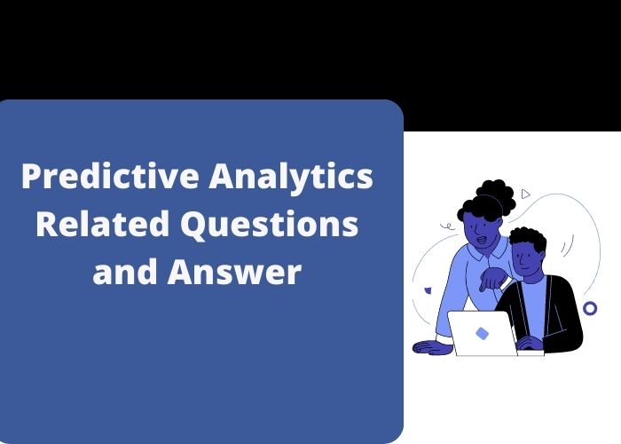 Predictive Analytics Related Questions and Answer