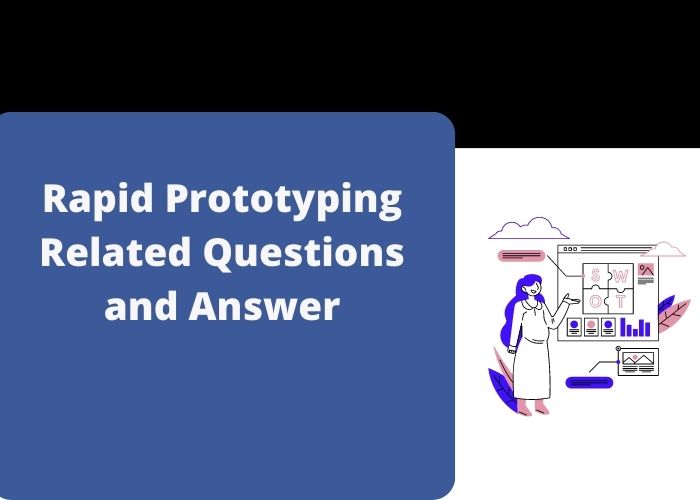 Rapid Prototyping Related Questions and Answer