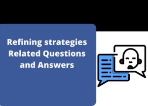 Refining strategies Related Questions and Answers