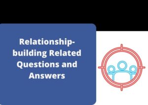 Relationship-building Related Questions and Answers