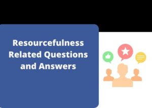 Resourcefulness Related Questions and Answers