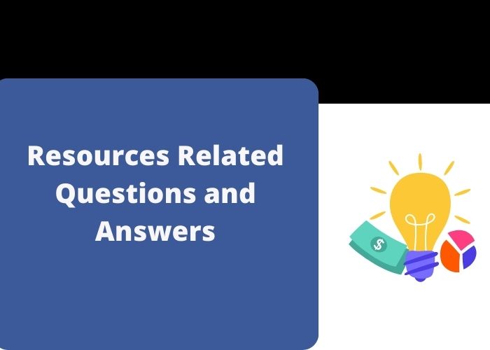 Resources Related Questions and Answers