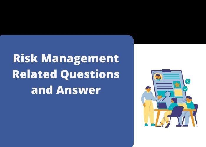 Risk Management Related Questions and Answer