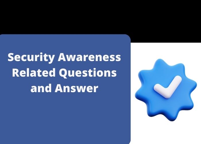 Security Awareness Related Questions and Answer