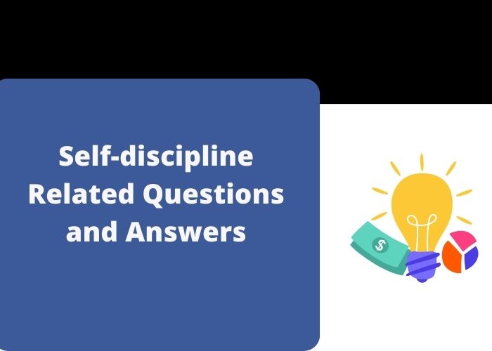 Self-discipline Related Questions and Answers