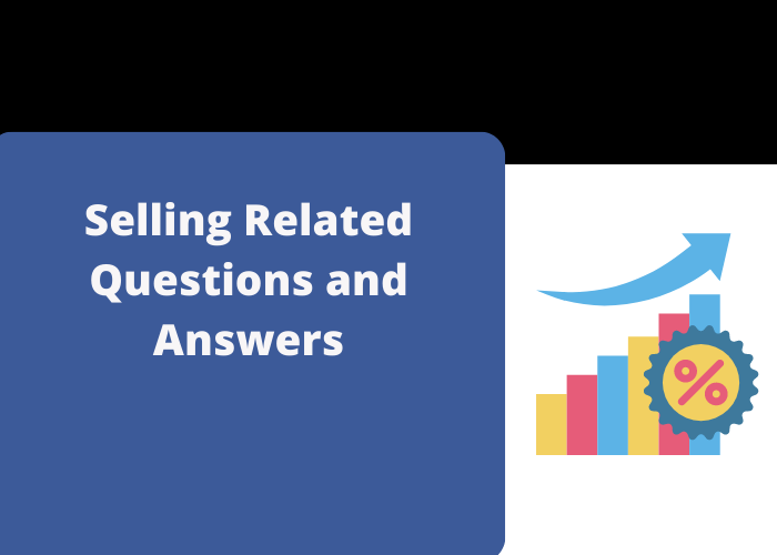 Selling Related Questions and Answers