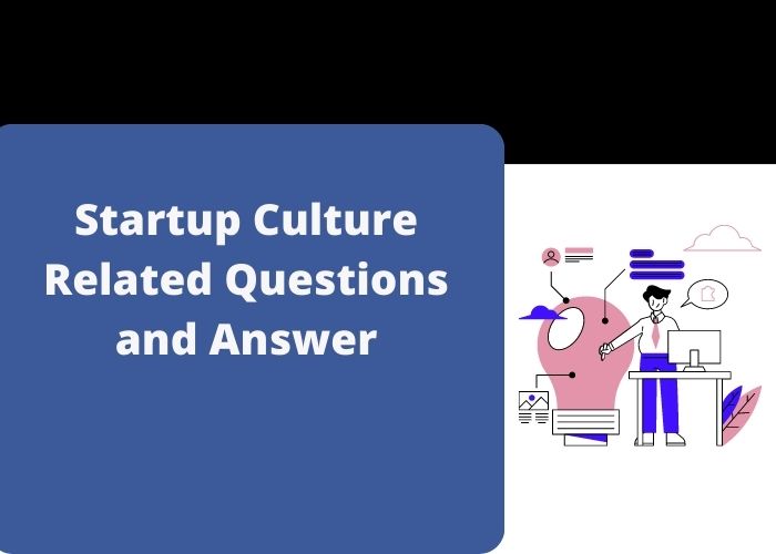 Startup Culture Related Questions and Answer