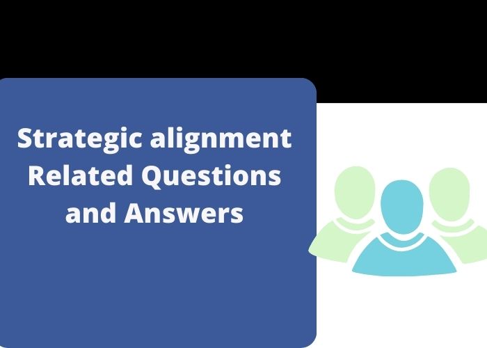 Strategic alignment Related Questions and Answers