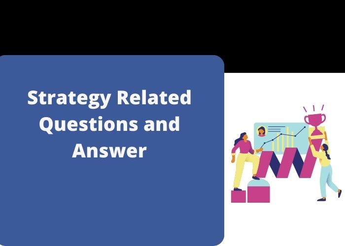 Read more about the article Strategy Related Questions and Answer