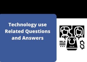Read more about the article Technology use Related Questions and Answers