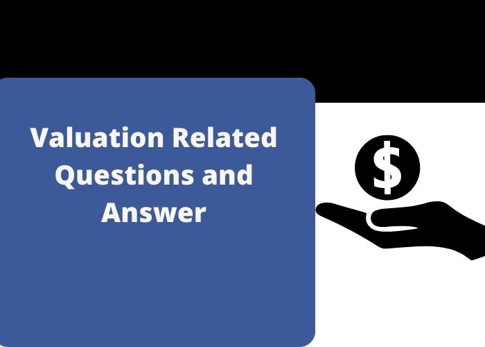 Read more about the article Valuation Related Questions and Answer